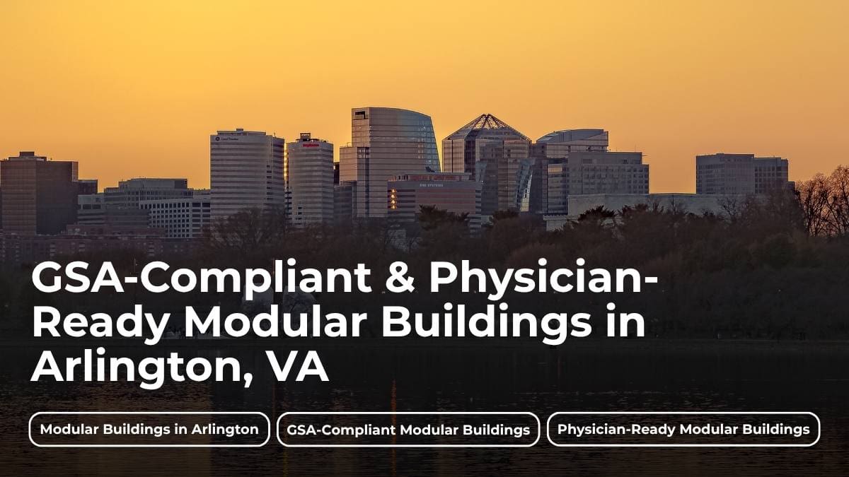 A scenic dusk view of the Arlington, VA skyline reflected in water serves as a backdrop for the title “GSA-Compliant & Physician-Ready Modular Buildings in Arlington, VA.” The supporting keywords “Modular Buildings in Arlington”, “GSA-Compliant Modular Buildings”, and “Physician-Ready Modular Buildings” are listed horizontally underneath.