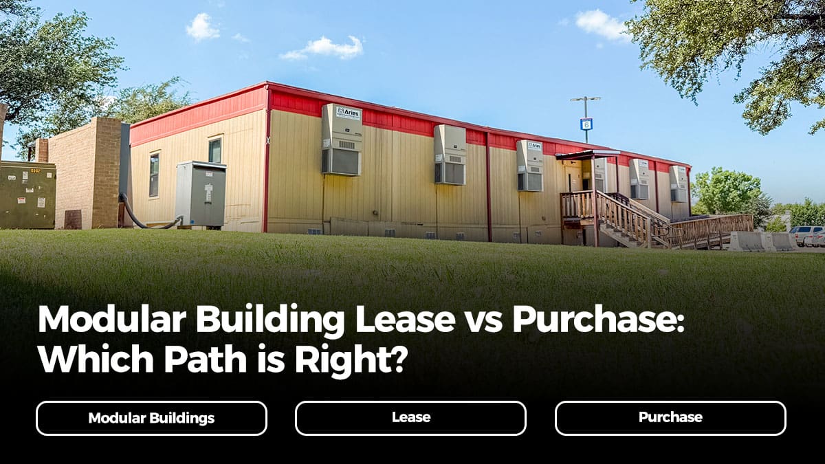 Modular Building Lease vs Purchase decision visualized with Aries modular classrooms in use.