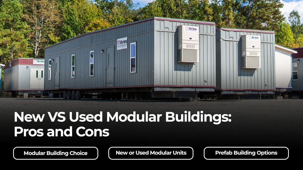 Used and new modular buildings lined up outdoors with Aries branding, representing modular building choices.